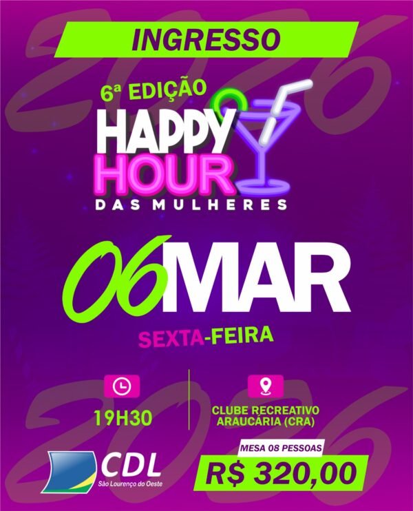 6° Happy Hour das mulheres - CDL Mesa para 8 pessoas